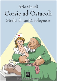 Corsie ad ostacoli. Stralci di sanità bolognese - Librerie.coop