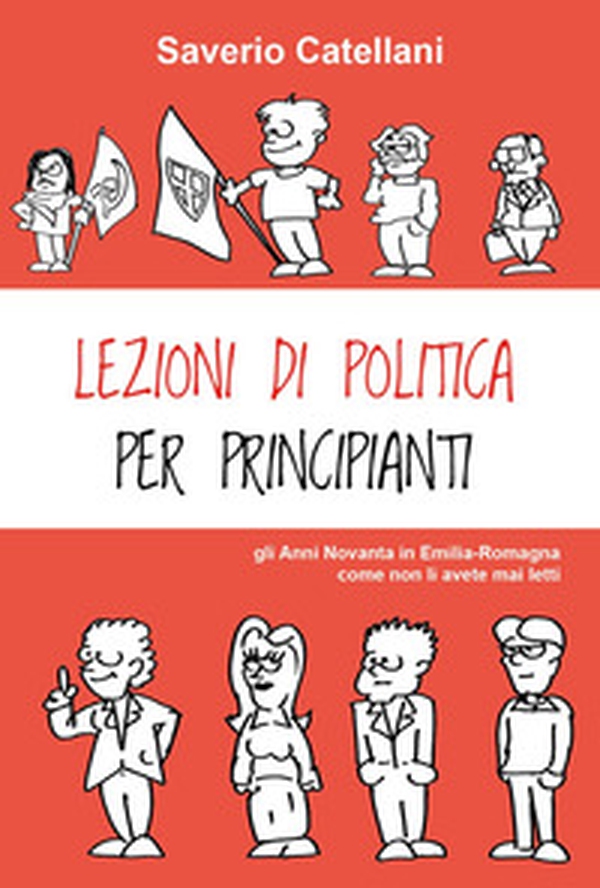 Lezioni di politica per principianti. Gli anni Novanta come non li avete mai letti - Librerie.coop Lezioni di politica per principianti. Gli anni Novanta come non li avete mai letti - Librerie.coop