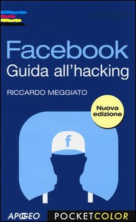 Facebook. Guida all'hacking - Librerie.coop Facebook. Guida all'hacking - Librerie.coop