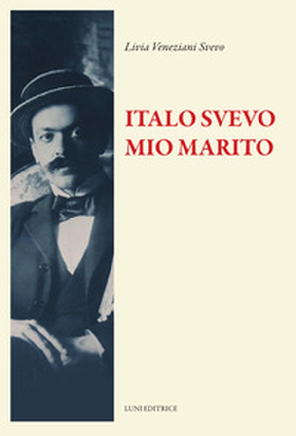 Italo Svevo mio marito - Librerie.coop Italo Svevo mio marito - Librerie.coop