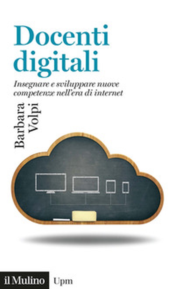 Docenti digitali. Insegnare e sviluppare nuove competenze nell'era di Internet - Librerie.coop Docenti digitali. Insegnare e sviluppare nuove competenze nell'era di Internet - Librerie.coop