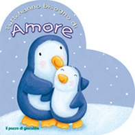 Tutti hanno bisogno di amore - Librerie.coop