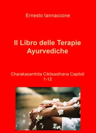 Il libro delle terapie ayurvediche - Vol. 1-12 - Librerie.coop