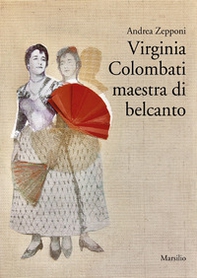 Virginia Colombati maestra di belcanto - Librerie.coop Virginia Colombati maestra di belcanto - Librerie.coop