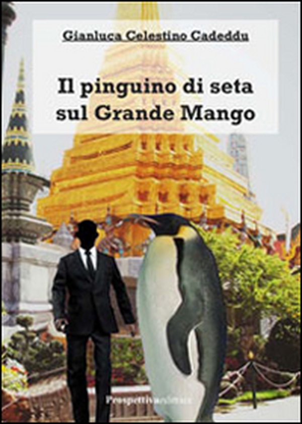 Il pinguino di seta sul grande mango - Librerie.coop Il pinguino di seta sul grande mango - Librerie.coop
