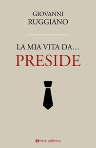 La mia vita da... preside - Librerie.coop La mia vita da... preside - Librerie.coop