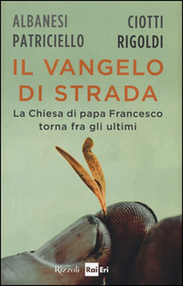 Il Vangelo di strada. La chiesa di papa Francesco torna tra gli ultimi - Librerie.coop Il Vangelo di strada. La chiesa di papa Francesco torna tra gli ultimi - Librerie.coop