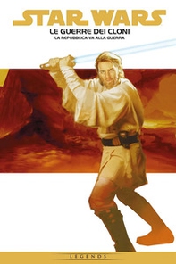 La Repubblica va alla guerra. Le guerre dei cloni. Star Wars epic - Librerie.coop La Repubblica va alla guerra. Le guerre dei cloni. Star Wars epic - Librerie.coop