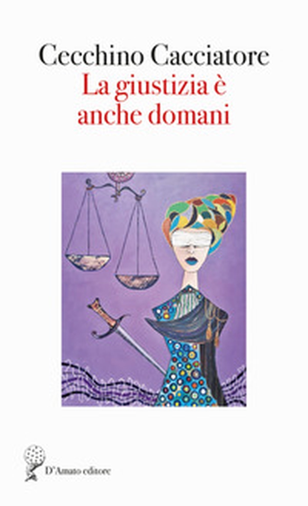 La giustizia è anche domani - Librerie.coop La giustizia è anche domani - Librerie.coop