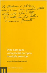 Dino Campana. «Una poesia europea musicale colorita» - Librerie.coop