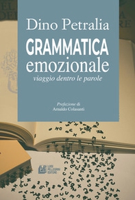 Grammatica emozionale. Viaggio dentro le parole - Librerie.coop Grammatica emozionale. Viaggio dentro le parole - Librerie.coop