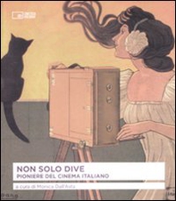 Non solo dive. Pioniere del cinema italiano - Librerie.coop