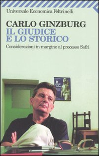 Il giudice e lo storico. Considerazioni in margine al processo Sofri - Librerie.coop Il giudice e lo storico. Considerazioni in margine al processo Sofri - Librerie.coop