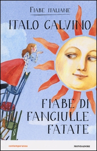 Fiabe di fanciulle fatate. Fiabe italiane - Librerie.coop