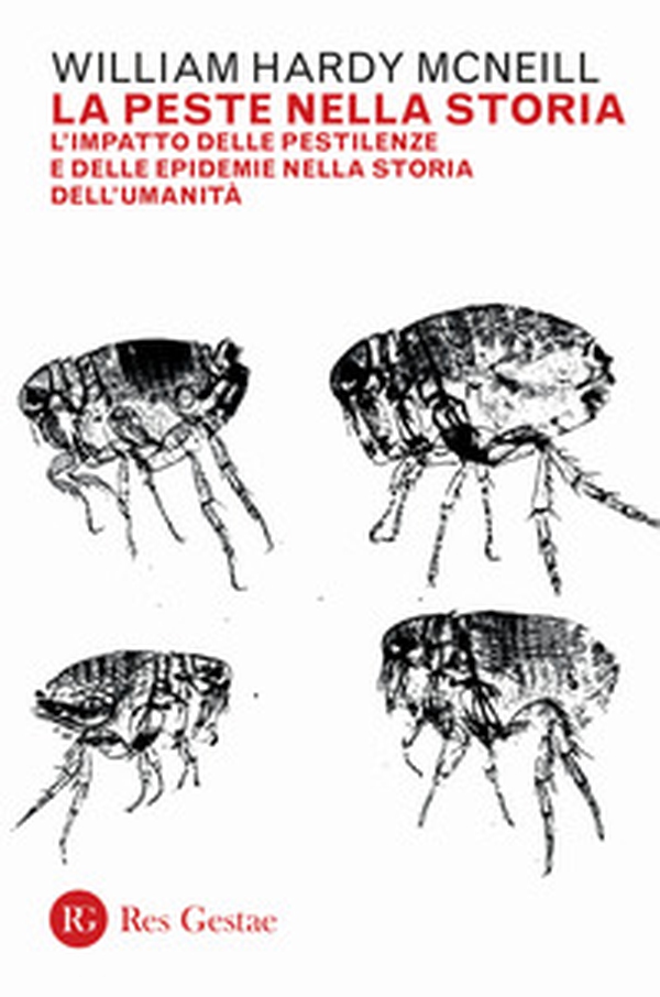 La peste nella storia. L'impatto delle pestilenze e delle epidemie nella storia dell'umanità - Librerie.coop La peste nella storia. L'impatto delle pestilenze e delle epidemie nella storia dell'umanità - Librerie.coop