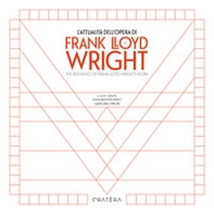 L'attualità dell'opera di Frank Lloyd Wright-The Relevance of Frank Lloyd Wright's Work - Librerie.coop