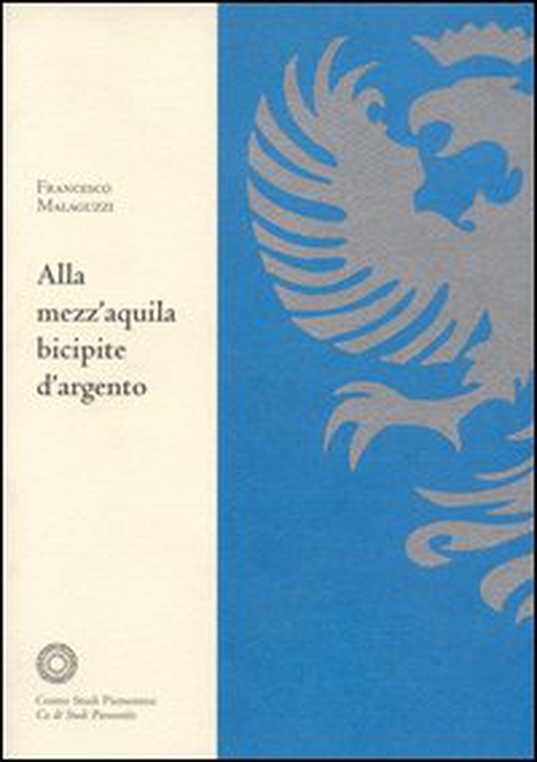 Alla mezz'aquila bicipite d'argento. Vicende d'una biblioteca d'antico regime - Librerie.coop