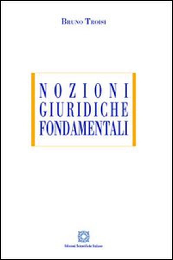 Nozioni giuridiche fondamentali - Librerie.coop Nozioni giuridiche fondamentali - Librerie.coop