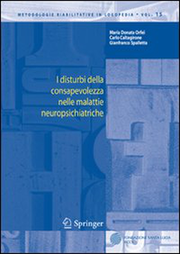 I disturbi della consapevolezza nelle malattie neuropsichiatriche - Librerie.coop I disturbi della consapevolezza nelle malattie neuropsichiatriche - Librerie.coop