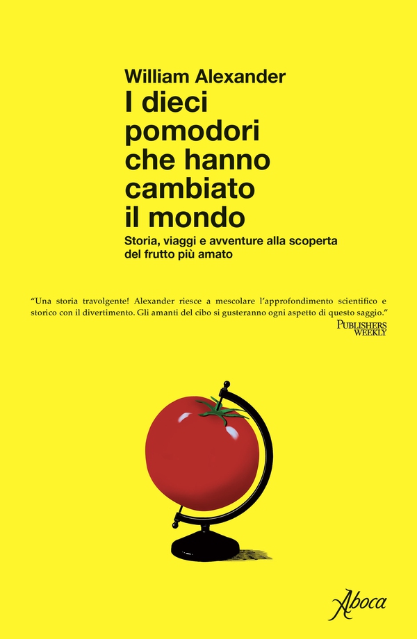 I dieci pomodori che hanno cambiato il mondo - Librerie.coop I dieci pomodori che hanno cambiato il mondo - Librerie.coop