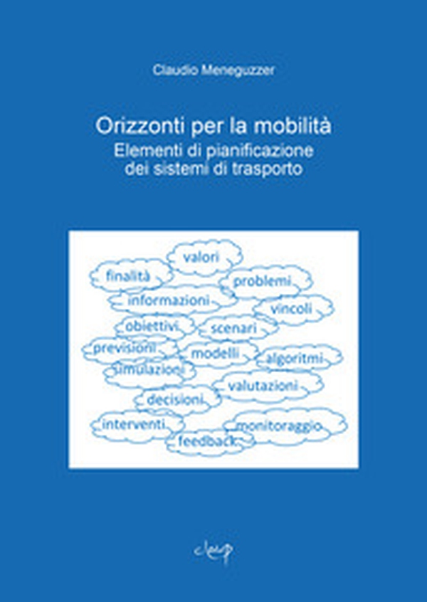 Orizzonti per la mobilità. Elementi di pianificazione dei sistemi di trasporto - Librerie.coop Orizzonti per la mobilità. Elementi di pianificazione dei sistemi di trasporto - Librerie.coop