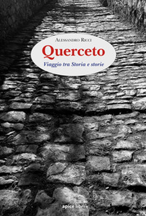 Querceto. Viaggio tra Storia e storie - Librerie.coop Querceto. Viaggio tra Storia e storie - Librerie.coop