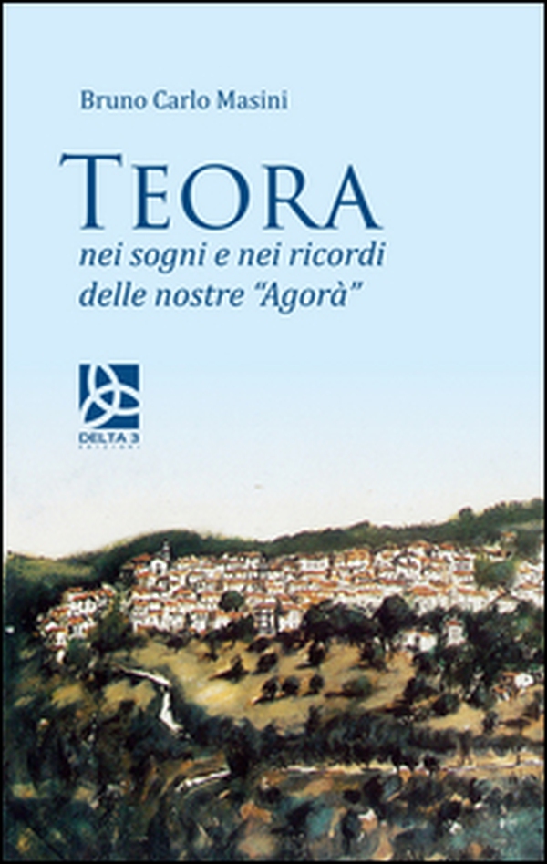 Teora. Nei sogni e nei ricordi delle nostre «Agorà» - Librerie.coop