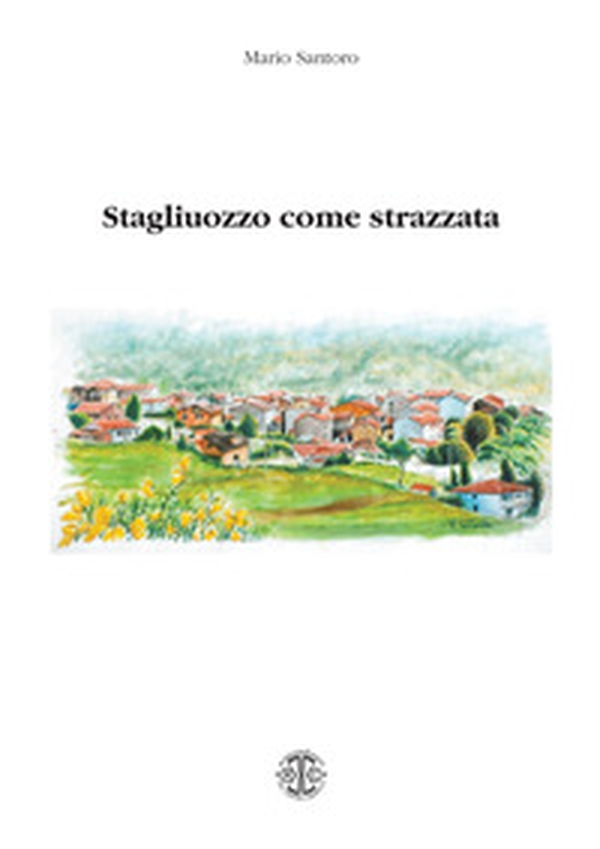 Stagliuozzo come strazzata - Librerie.coop Stagliuozzo come strazzata - Librerie.coop