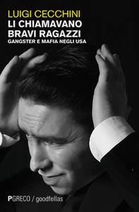 Li chiamavano bravi ragazzi. Gangster e mafia negli USA - Librerie.coop