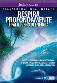 Transformational breath. Respira profondamente e fai il pieno di energia - Librerie.coop