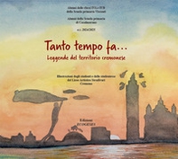 Tanto tempo fa... Leggende dal territorio cremonese - Librerie.coop