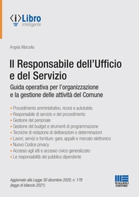 Il responsabile dell'Ufficio e del Servizio. Guida operativa per l'organizzazione e la gestione delle attività del Comune - Librerie.coop