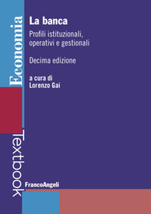 La banca. Profili istituzionali, operativi e gestionali - Librerie.coop La banca. Profili istituzionali, operativi e gestionali - Librerie.coop