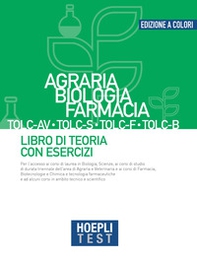 Hoepli test. Agraria, Biologia, Farmacia TOLC-AV, TOLC-S, TOLC-F, TOLC-B. Libro di teoria con esercizi - Librerie.coop