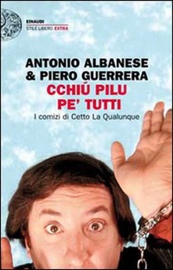 Cchiú pilu pe' tutti. I comizi di Cetto La Qualunque - Librerie.coop Cchiú pilu pe' tutti. I comizi di Cetto La Qualunque - Librerie.coop