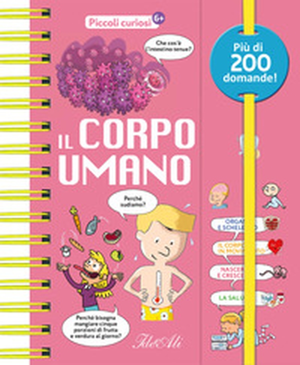 Il corpo umano. Piccoli curiosi - Librerie.coop Il corpo umano. Piccoli curiosi - Librerie.coop