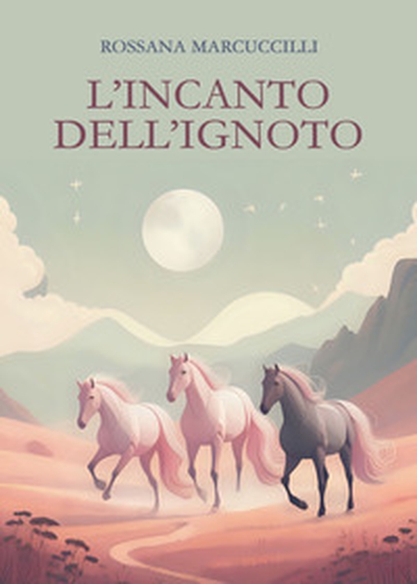 L'incanto dell'ignoto - Librerie.coop L'incanto dell'ignoto - Librerie.coop