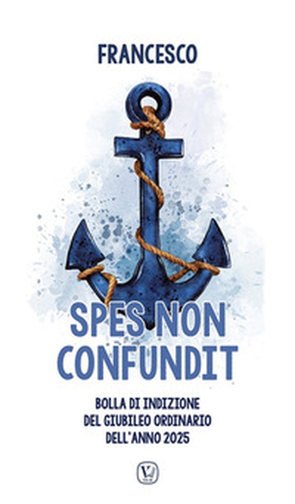 Spes non confundit. Bolla di indizione del Giubileo Ordinario dell'Anno 2025 - Librerie.coop Spes non confundit. Bolla di indizione del Giubileo Ordinario dell'Anno 2025 - Librerie.coop