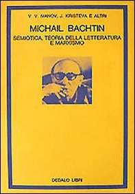Michail Bachtin. Semiotica, teoria della letteratura e marxismo - Librerie.coop