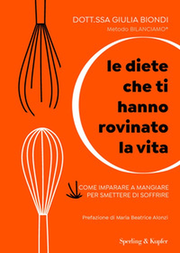 Le diete che ti hanno rovinato la vita. Come imparare a mangiare per smettere di soffrire - Librerie.coop Le diete che ti hanno rovinato la vita. Come imparare a mangiare per smettere di soffrire - Librerie.coop