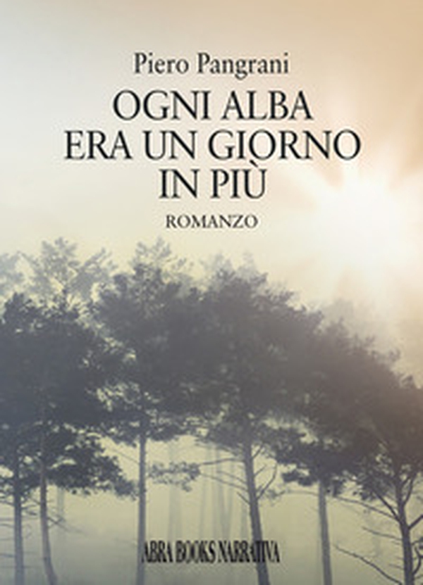 Ogni alba era un giorno in più - Librerie.coop Ogni alba era un giorno in più - Librerie.coop