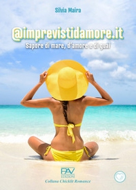 @imprevistidamore.it. Sapore di mare, d'amore e di guai - Librerie.coop