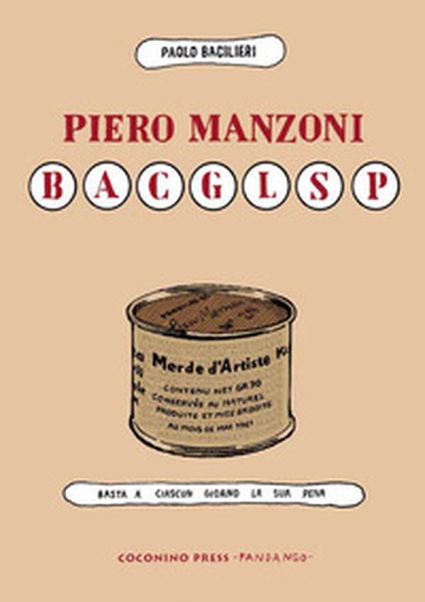 Piero Manzoni BACGLSP. Basta a ciascun giorno la sua pena - Librerie.coop Piero Manzoni BACGLSP. Basta a ciascun giorno la sua pena - Librerie.coop