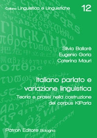 Italiano parlato e variazione linguistica. Teoria e prassi nella costruzione del corpus KIParla - Librerie.coop