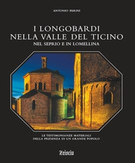 I Longobardi nella valle del Ticino, nel Seprio e in Lomellina. Le testimonianze materiali della presenza di un grande popolo - Librerie.coop