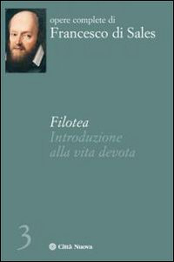Filotea. Introduzione alla vita devota - Librerie.coop Filotea. Introduzione alla vita devota - Librerie.coop