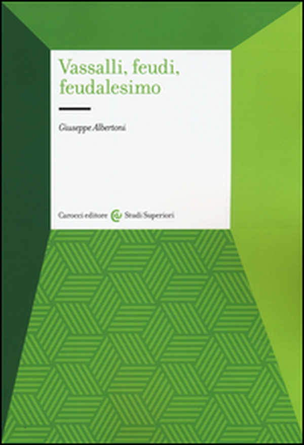 Vassalli, feudi, feudalesimo - Librerie.coop Vassalli, feudi, feudalesimo - Librerie.coop