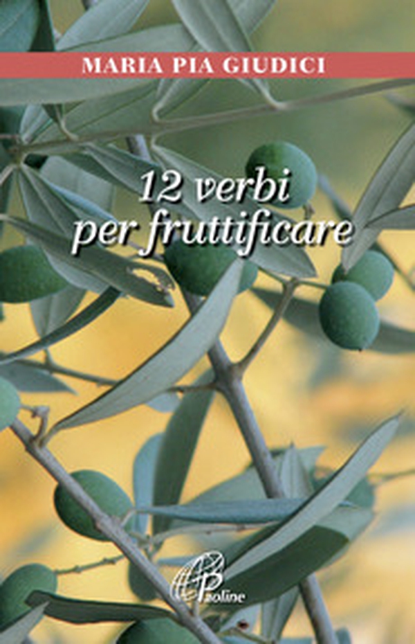 12 verbi per fruttificare - Librerie.coop 12 verbi per fruttificare - Librerie.coop