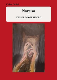 Narciso II. L'essere-in-pericolo - Librerie.coop