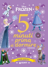 Cuori gentili. Disney Frozen. 5 minuti prima di dormire. In maiuscolo - Librerie.coop